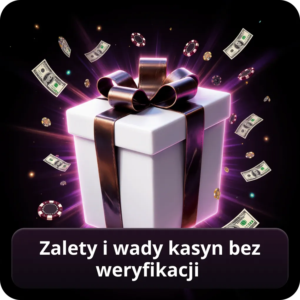 Zalety i wady kasyn bez weryfikacji